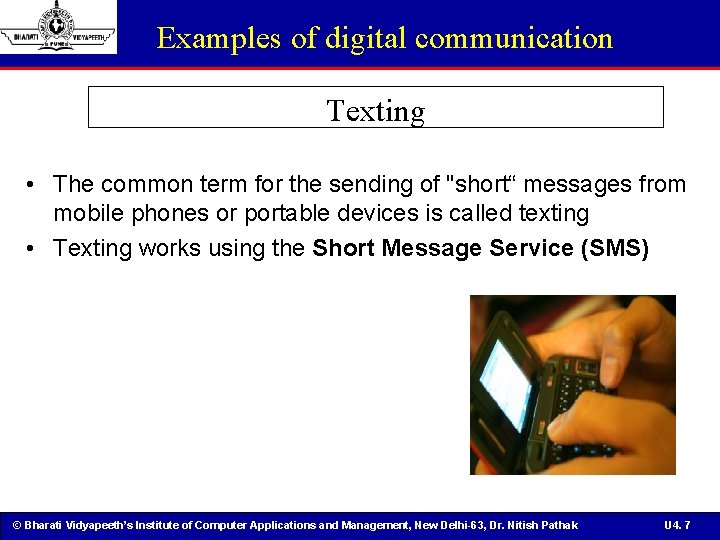 Examples of digital communication Texting • The common term for the sending of "short“