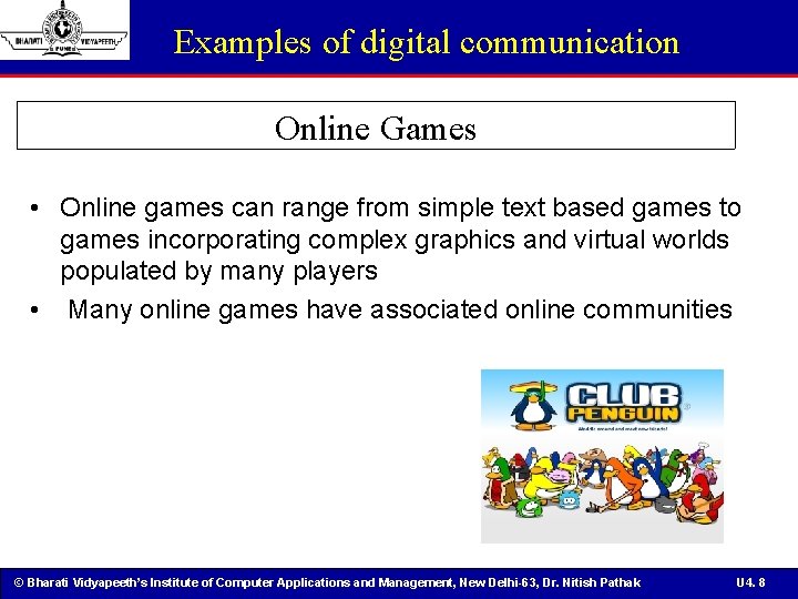 Examples of digital communication Online Games • Online games can range from simple text
