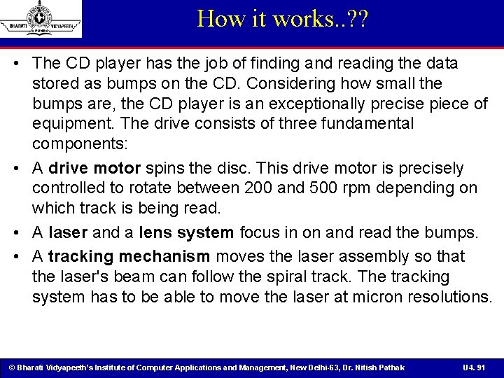 How it works. . ? ? • The CD player has the job of