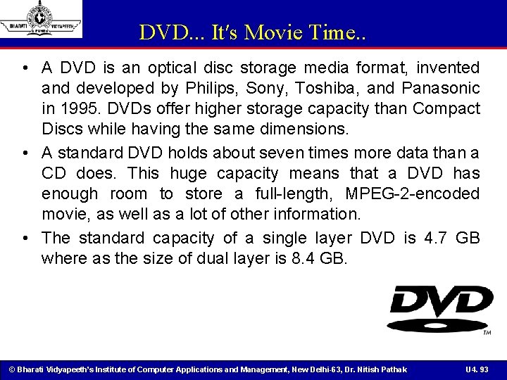 DVD. . . It′s Movie Time. . • A DVD is an optical disc