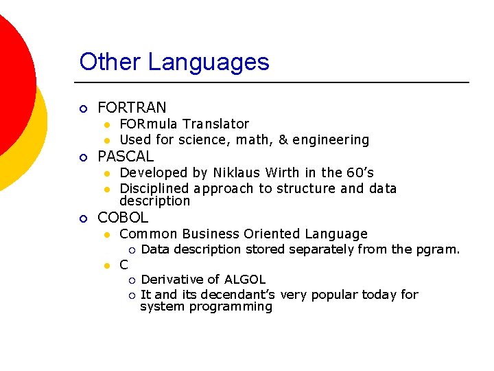 Other Languages ¡ FORTRAN l l ¡ PASCAL l l ¡ FORmula Translator Used