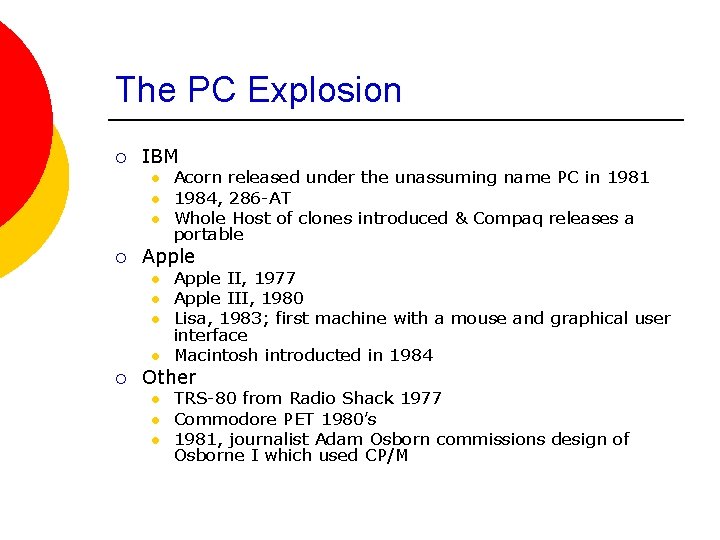 The PC Explosion ¡ IBM l l l ¡ Apple l l ¡ Acorn