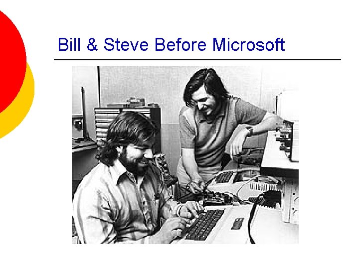 Bill & Steve Before Microsoft 