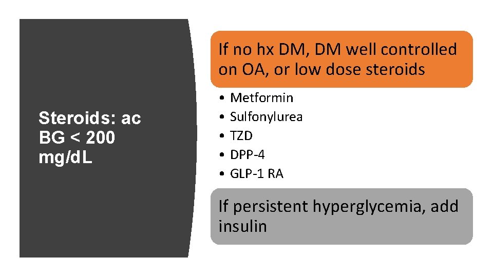 If no hx DM, DM well controlled on OA, or low dose steroids Steroids: