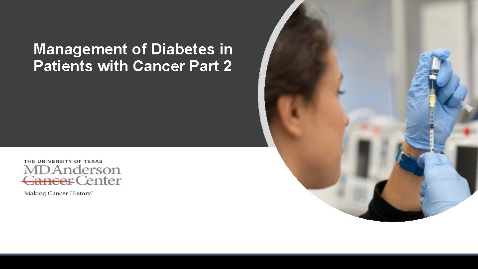 Management of Diabetes in Patients with Cancer Part 2 Celia Levesque, MSN, RN, CNS-BC,
