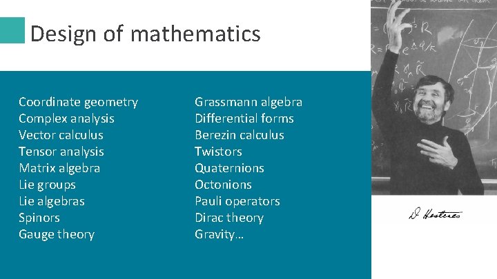 Design of mathematics Coordinate geometry Complex analysis Vector calculus Tensor analysis Matrix algebra Lie