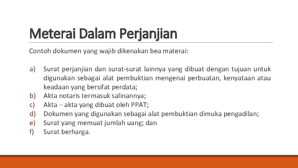 Meterai Dalam Perjanjian Contoh dokumen yang wajib dikenakan bea materai: a) b) c) d)