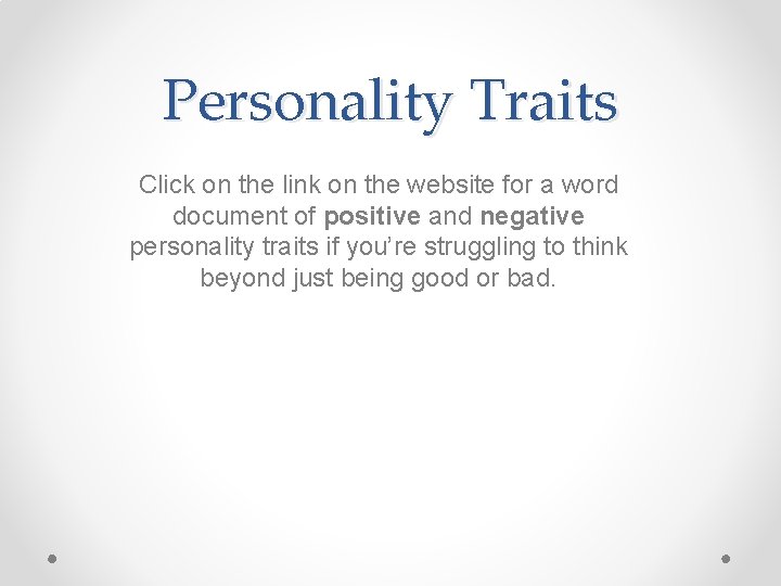 Personality Traits Click on the link on the website for a word document of