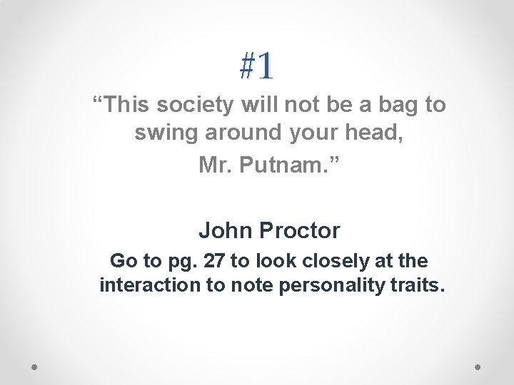 #1 “This society will not be a bag to swing around your head, Mr.