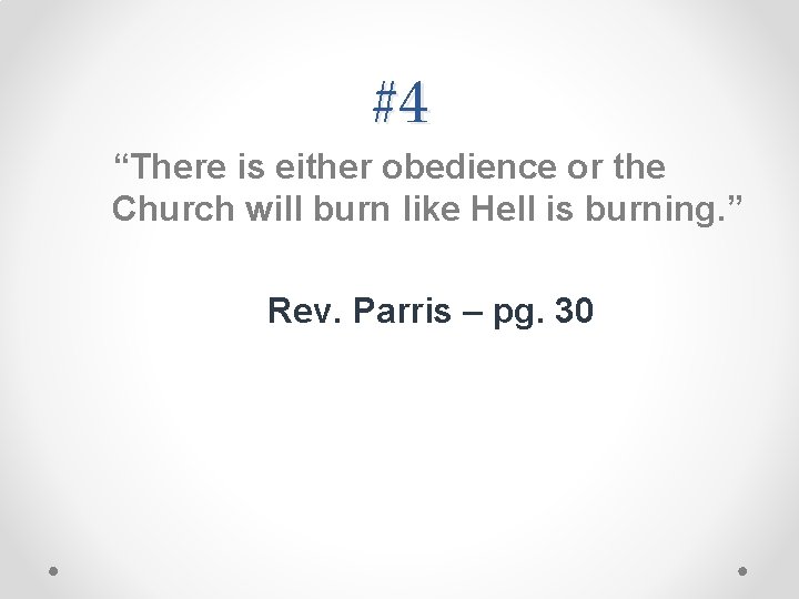 #4 “There is either obedience or the Church will burn like Hell is burning.