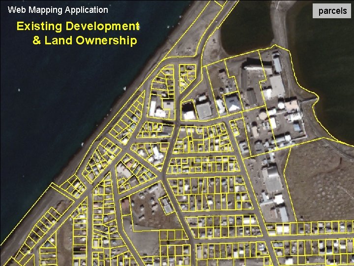 Web Mapping Application Existing Development & Land Ownership parcels 