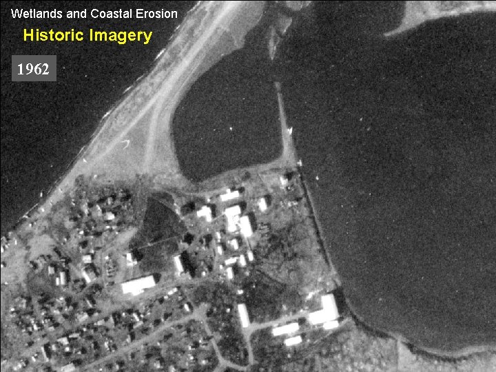 Wetlands and Coastal Erosion Historic Imagery 1962 