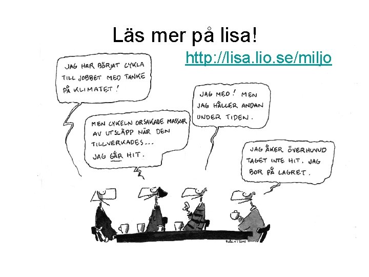 Läs mer på lisa! http: //lisa. lio. se/miljo 