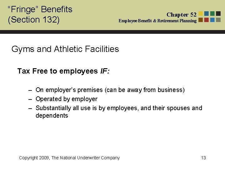 “Fringe” Benefits (Section 132) Chapter 52 Employee Benefit & Retirement Planning Gyms and Athletic