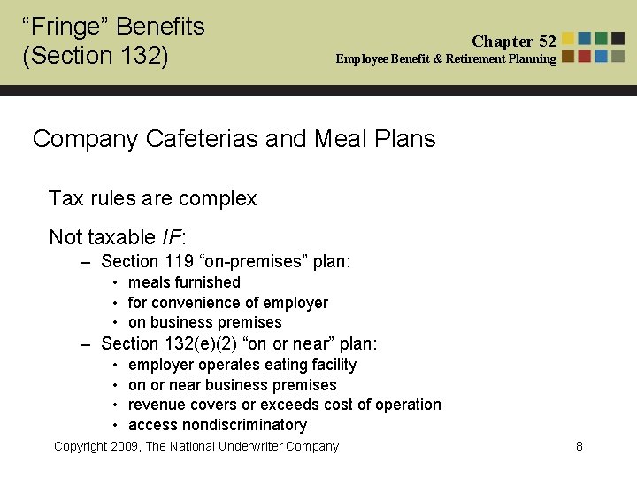 “Fringe” Benefits (Section 132) Chapter 52 Employee Benefit & Retirement Planning Company Cafeterias and