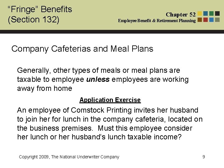 “Fringe” Benefits (Section 132) Chapter 52 Employee Benefit & Retirement Planning Company Cafeterias and