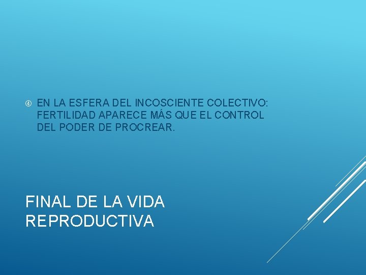  EN LA ESFERA DEL INCOSCIENTE COLECTIVO: FERTILIDAD APARECE MÁS QUE EL CONTROL DEL