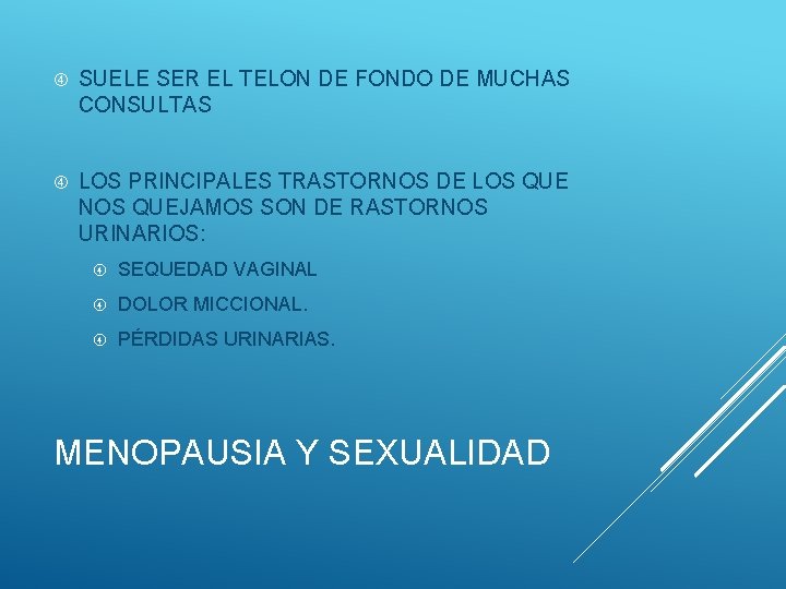  SUELE SER EL TELON DE FONDO DE MUCHAS CONSULTAS LOS PRINCIPALES TRASTORNOS DE