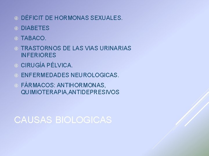  DÉFICIT DE HORMONAS SEXUALES. DIABETES TABACO. TRASTORNOS DE LAS VIAS URINARIAS INFERIORES CIRUGÍA