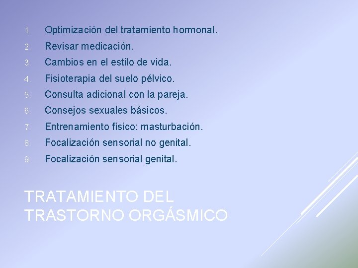 1. Optimización del tratamiento hormonal. 2. Revisar medicación. 3. Cambios en el estilo de