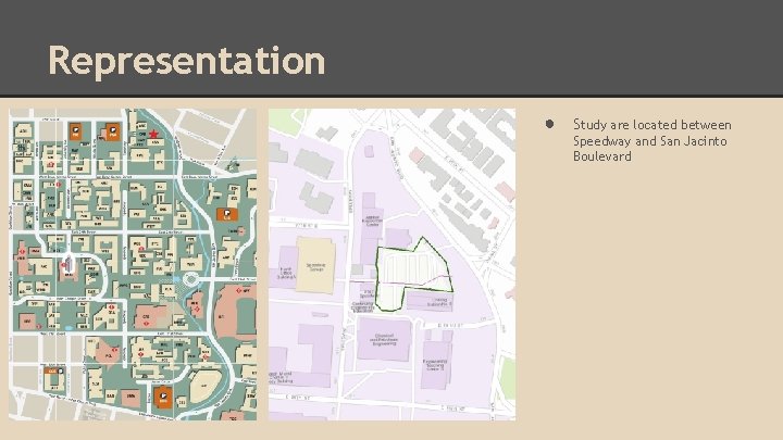 Representation ● Study are located between Speedway and San Jacinto Boulevard 