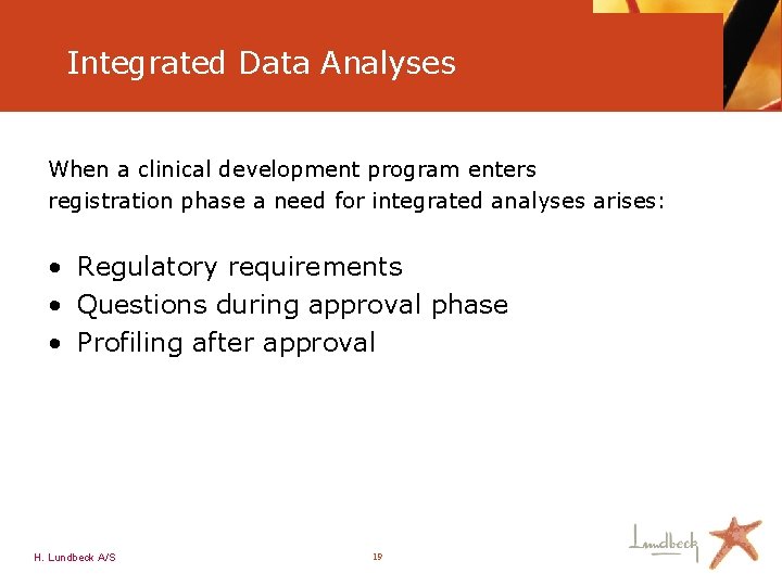 Integrated Data Analyses When a clinical development program enters registration phase a need for