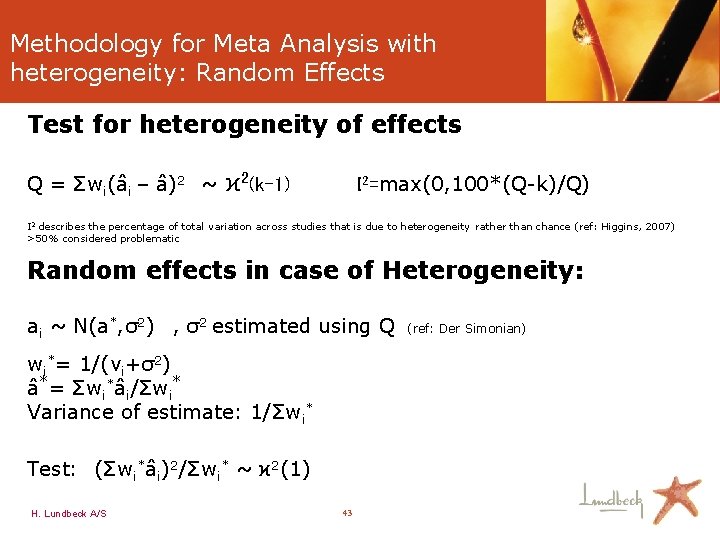 Methodology for Meta Analysis with heterogeneity: Random Effects Test for heterogeneity of effects Q