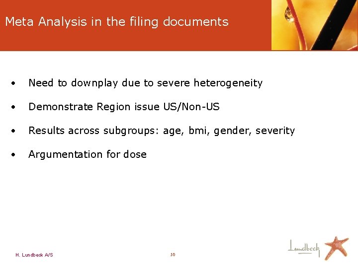 Meta Analysis in the filing documents • Need to downplay due to severe heterogeneity