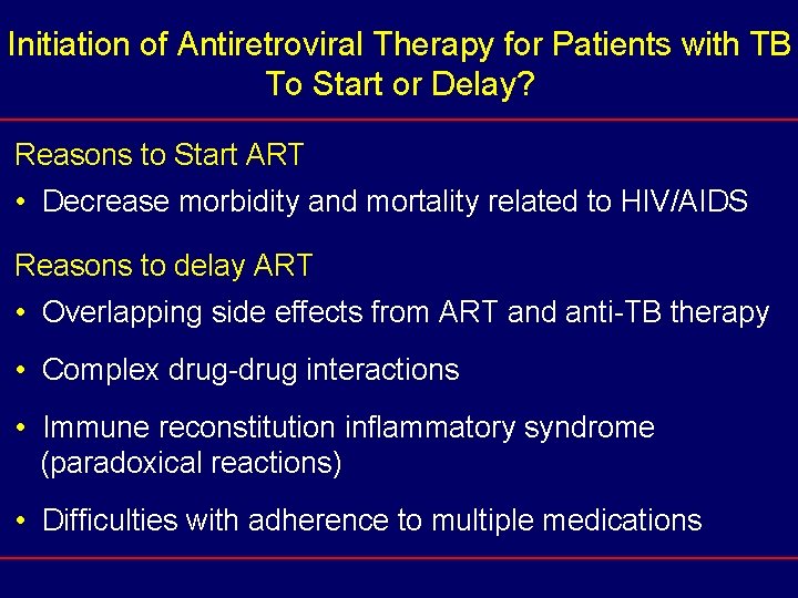 Initiation of Antiretroviral Therapy for Patients with TB To Start or Delay? Reasons to