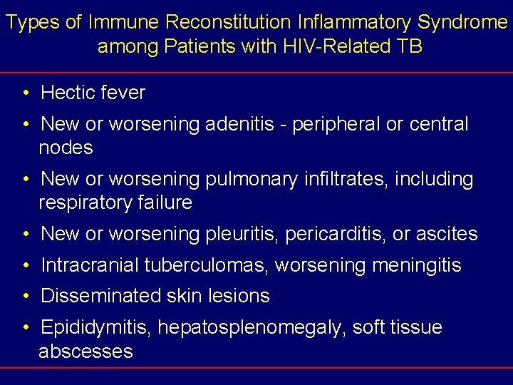 Types of Immune Reconstitution Inflammatory Syndrome among Patients with HIV-Related TB • Hectic fever