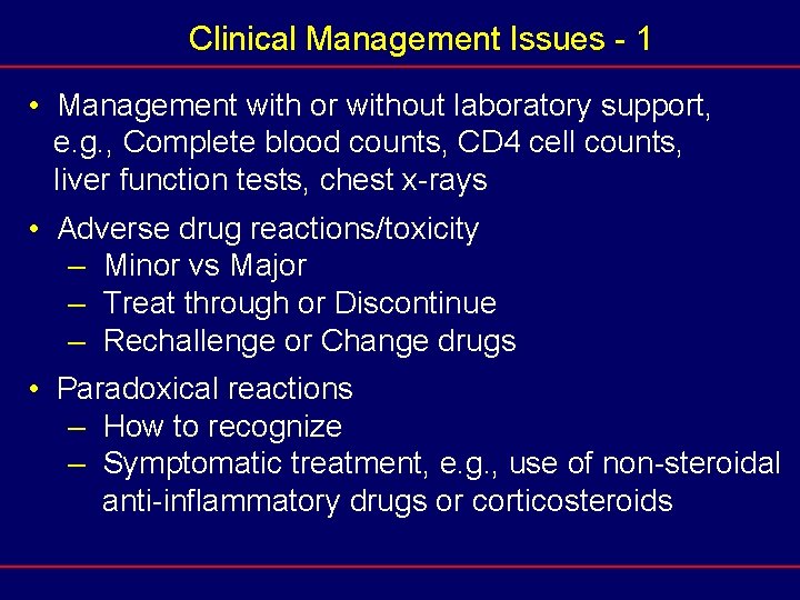 Clinical Management Issues - 1 • Management with or without laboratory support, e. g.