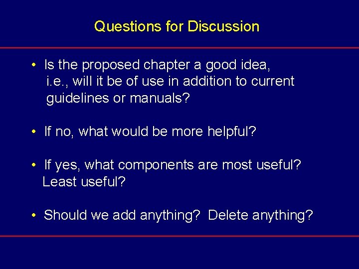 Questions for Discussion • Is the proposed chapter a good idea, i. e. ,