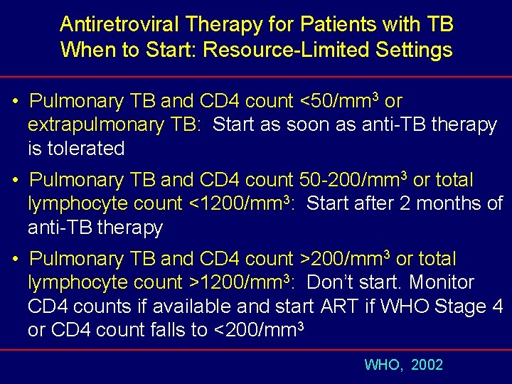 Antiretroviral Therapy for Patients with TB When to Start: Resource-Limited Settings • Pulmonary TB