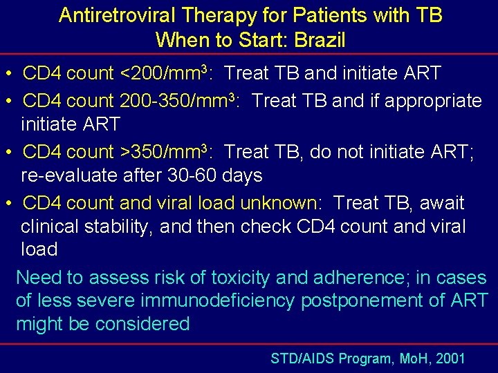 Antiretroviral Therapy for Patients with TB When to Start: Brazil • CD 4 count