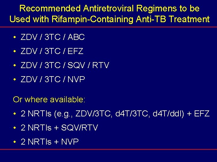 Recommended Antiretroviral Regimens to be Used with Rifampin-Containing Anti-TB Treatment • ZDV / 3