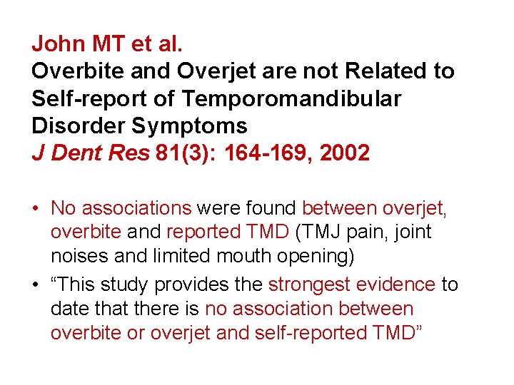 John MT et al. Overbite and Overjet are not Related to Self-report of Temporomandibular