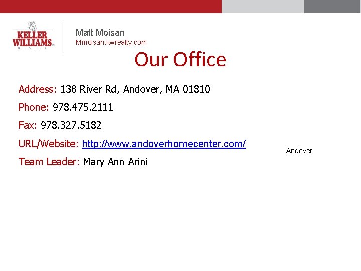 Matt Moisan Mmoisan. kwrealty. com Our Office Address: 138 River Rd, Andover, MA 01810