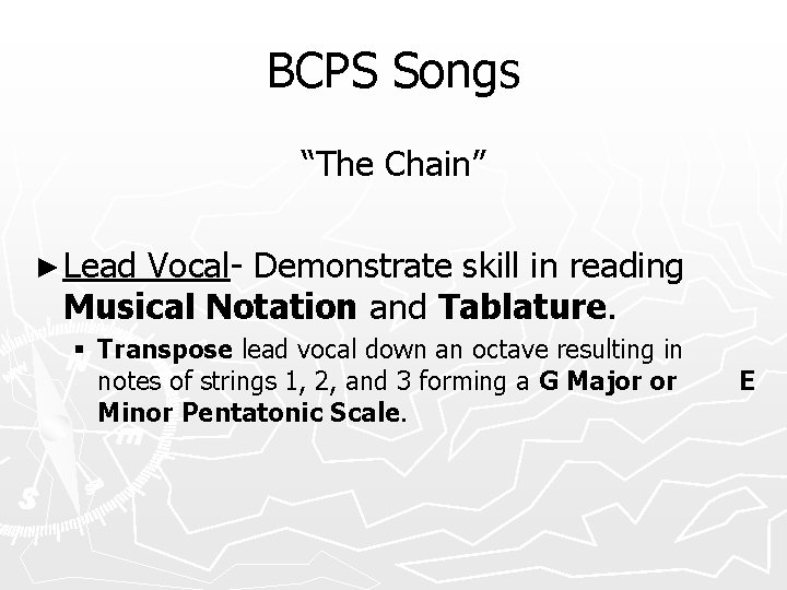 BCPS Songs “The Chain” ► Lead Vocal- Demonstrate skill in reading Musical Notation and