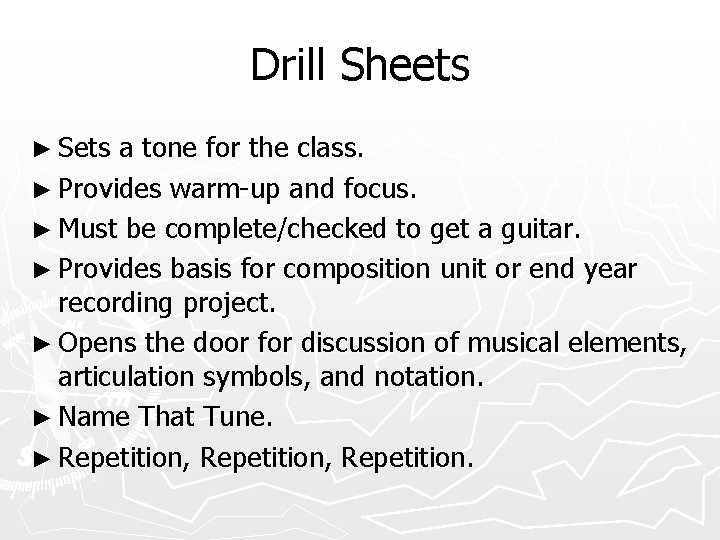 Drill Sheets ► Sets a tone for the class. ► Provides warm-up and focus.