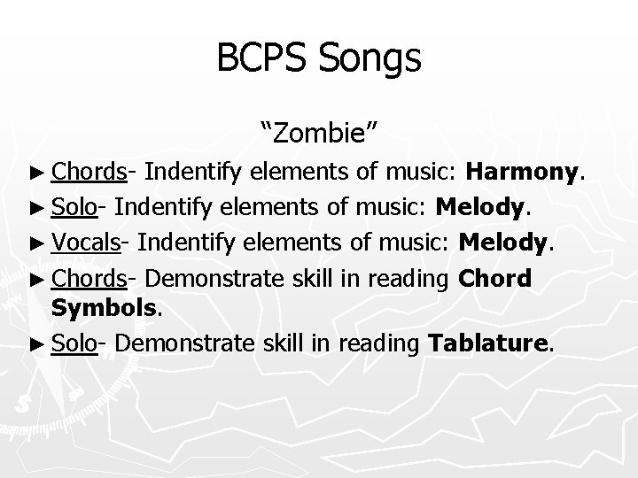 BCPS Songs “Zombie” ► Chords- Indentify elements of music: Harmony. ► Solo- Indentify elements