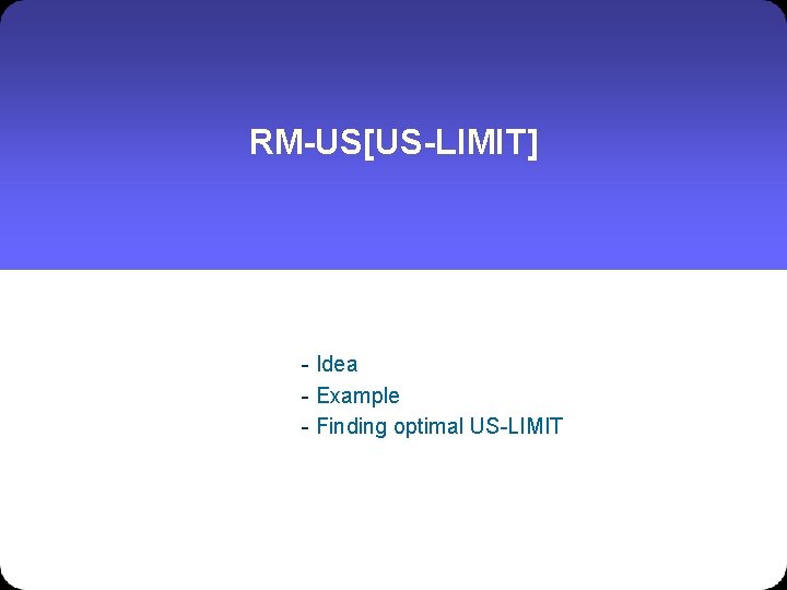 RM-US[US-LIMIT] - Idea - Example - Finding optimal US-LIMIT 