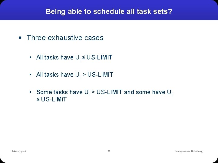 Being able to schedule all task sets? § Three exhaustive cases • All tasks