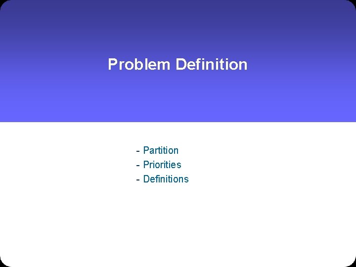 Problem Definition - Partition - Priorities - Definitions 