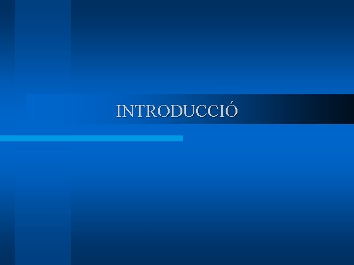 INTRODUCCIÓ 