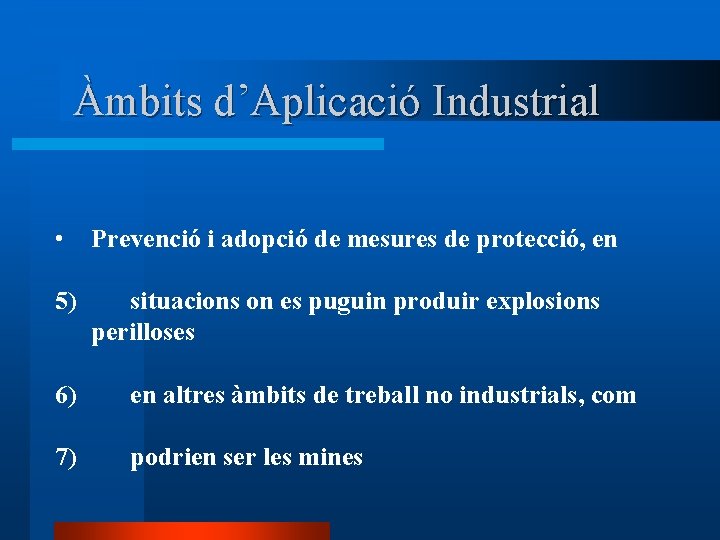 Àmbits d’Aplicació Industrial • Prevenció i adopció de mesures de protecció, en 5) situacions