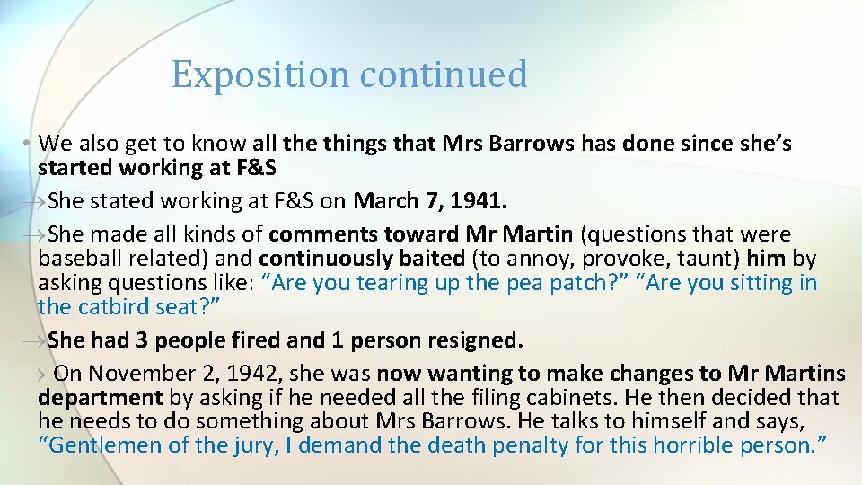 Exposition continued • We also get to know all the things that Mrs Barrows