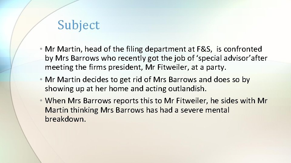 Subject • Mr Martin, head of the filing department at F&S, is confronted by