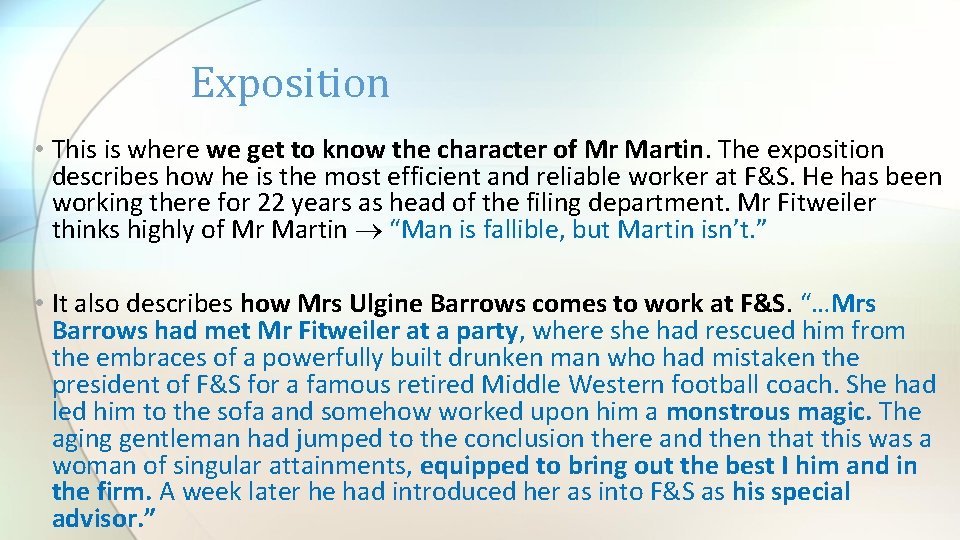 Exposition • This is where we get to know the character of Mr Martin.