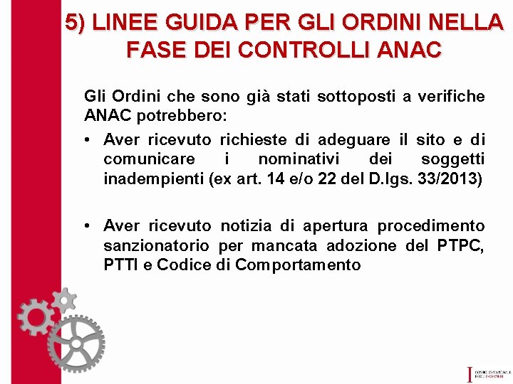 5) LINEE GUIDA PER GLI ORDINI NELLA FASE DEI CONTROLLI ANAC Gli Ordini che