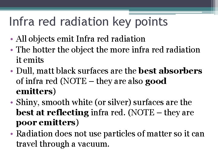 Infra red radiation key points • All objects emit Infra red radiation • The